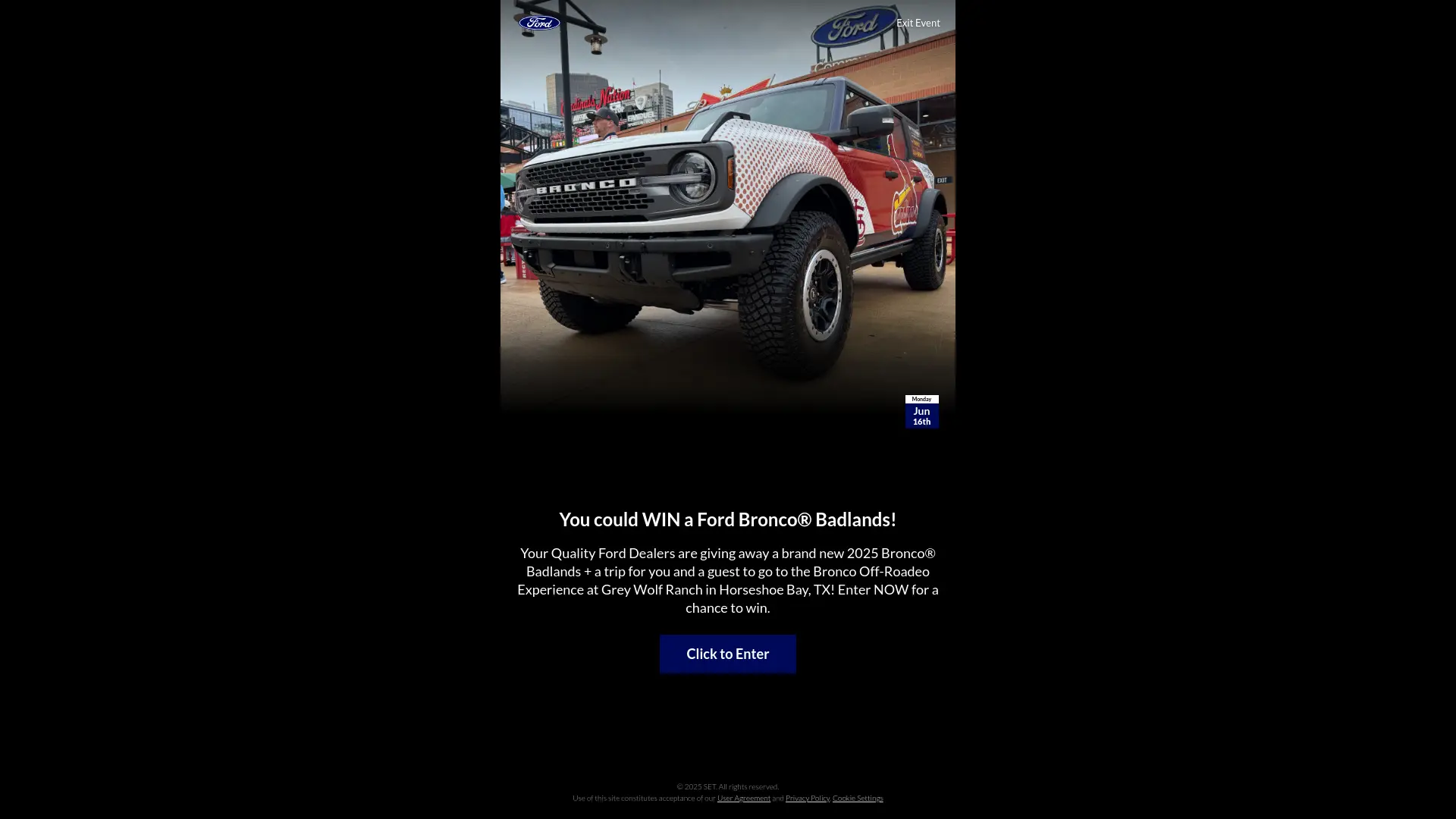 Sweepstake 2025 Your Quality Ford Dealers’ Bronco Giveaway - SET.Live Sweepstakes Promotion by Music Audience Exchange, Ford