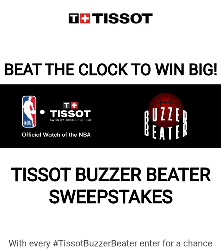 Sweepstake Tissot Buzzer Beater Sweepstakes by The Swatch Group (U.S.) Inc., Tissot Division
